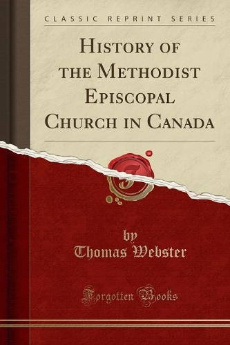 History of the Methodist Episcopal Church in Canada (Classic Reprint)
