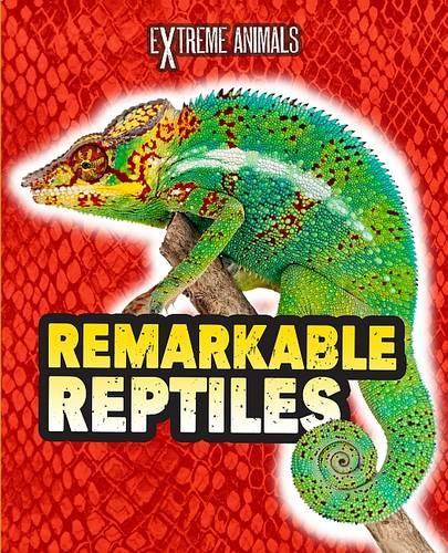 Remarkable Reptiles