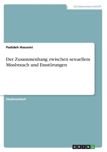 Der Zusammenhang zwischen sexuellem Missbrauch und Essstörungen