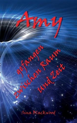 Amy - gefangen zwischen Raum und Zeit