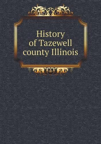 History of Tazewell county Illinois