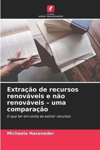 Extração de recursos renováveis e não renováveis - uma comparação