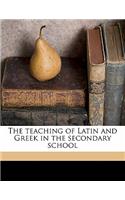 The Teaching of Latin and Greek in the Secondary Schoo