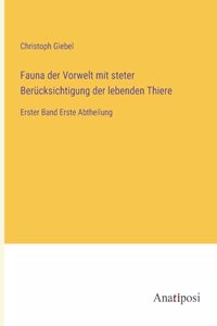 Fauna der Vorwelt mit steter Berücksichtigung der lebenden Thiere