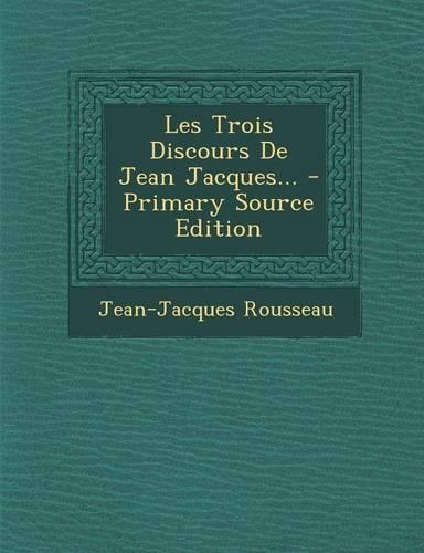 Les Trois Discours De Jean Jacques...