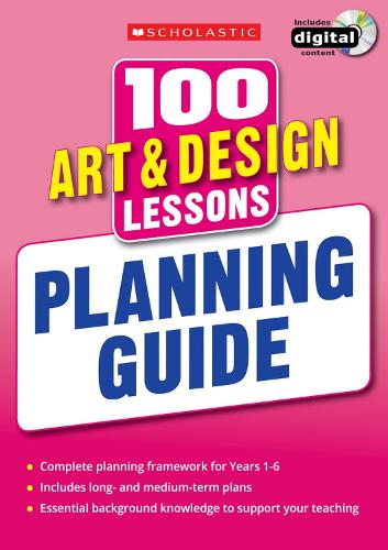 100 Art & Design Lessons: Planning Guide