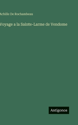 Voyage a la Sainte-Larme de Vendome