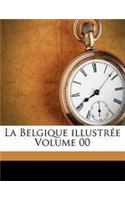 La Belgique illustrée Volume 00