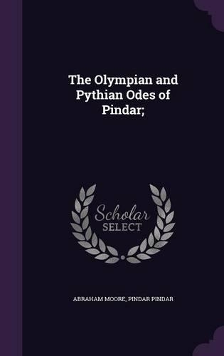 The Olympian and Pythian Odes of Pindar;