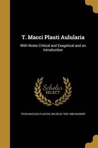 T. Macci Plauti Aulularia