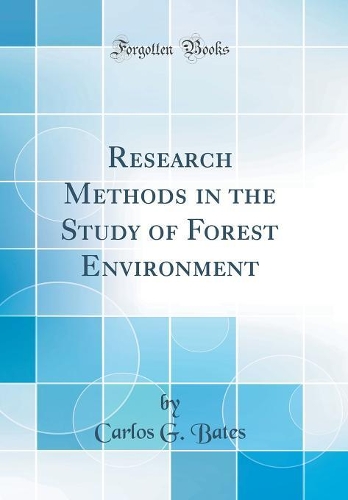 Research Methods in the Study of Forest Environment (Classic Reprint)