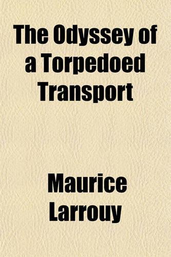 The Odyssey of a Torpedoed Transport