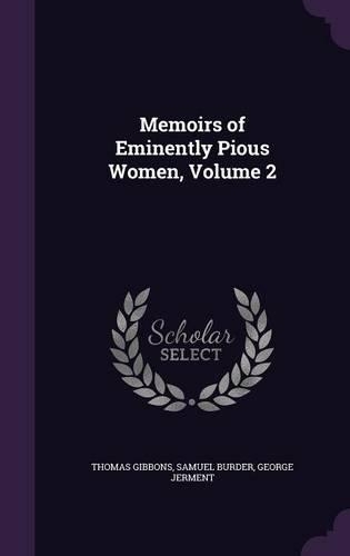 Memoirs of Eminently Pious Women, Volume 2