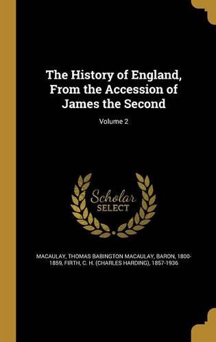 The History of England, from the Accession of James the Second; Volume 2