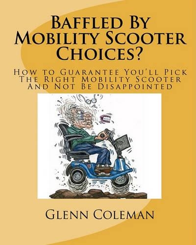 Baffled by Mobility Scooter Choices?