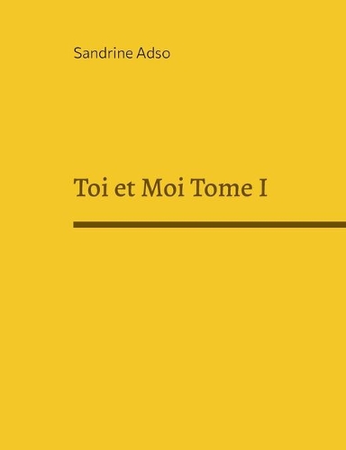 Toi et Moi Tome I