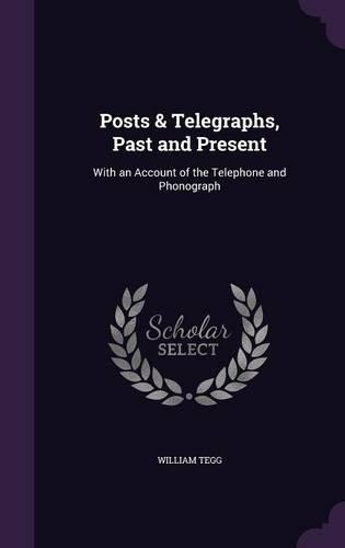 Posts & Telegraphs, Past and Present