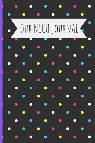 Our NICU Journal