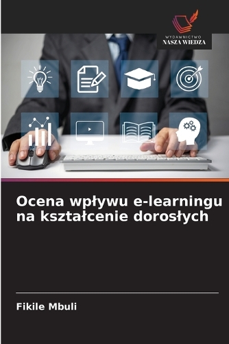 Ocena wplywu e-learningu na ksztalcenie doroslych