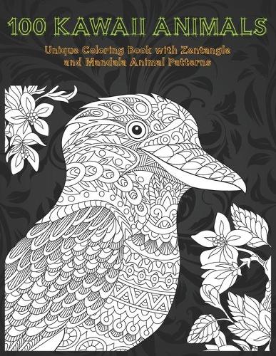 100 Kawaii Animals - Unique Coloring Book with Zentangle and Mandala Animal Patterns