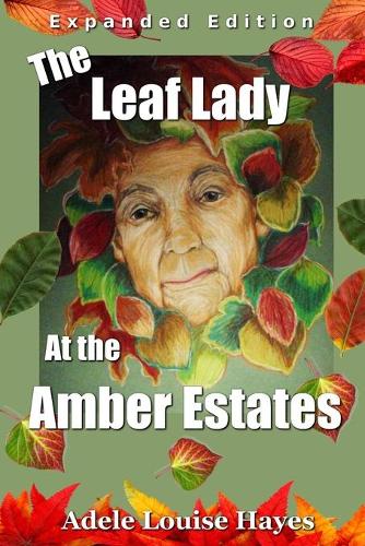 The Leaf Lady at the Amber Estates (Expanded Edition)