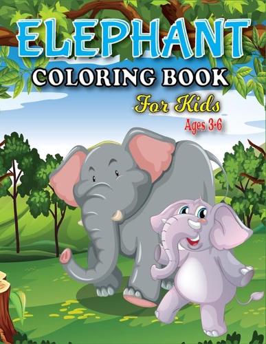 Elephant Coloring Book for Kids Ages 3-6