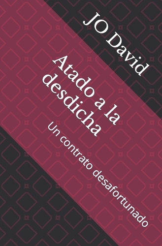 Atado a la desdicha