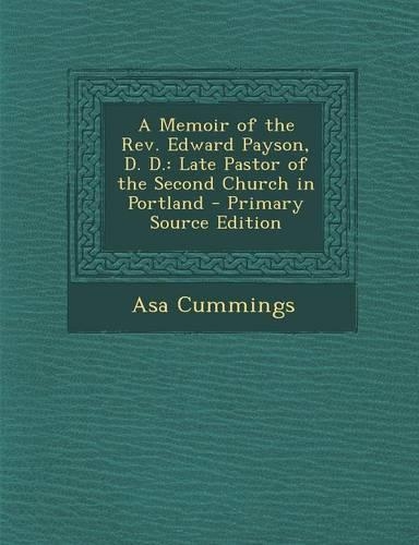 A Memoir of the REV. Edward Payson, D. D.