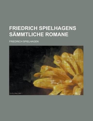 Friedrich Spielhagens Sammtliche Romane