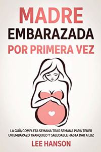Madre Embarazada por Primera Vez