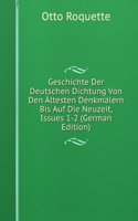Geschichte Der Deutschen Dichtung Von Den Altesten Denkmalern Bis Auf Die Neuzeit, Issues 1-2 (German Edition)