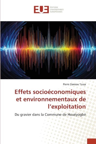 Effets socioéconomiques et environnementaux de l'exploitation