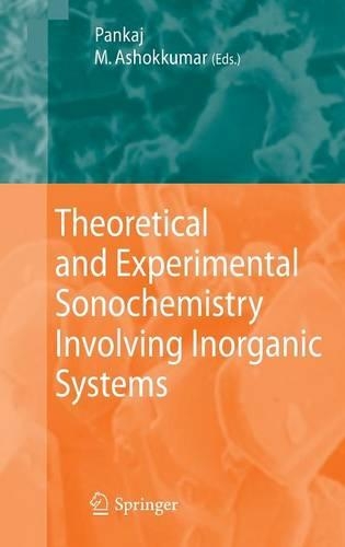 Theoretical and Experimental Sonochemistry Involving Inorganic Systems