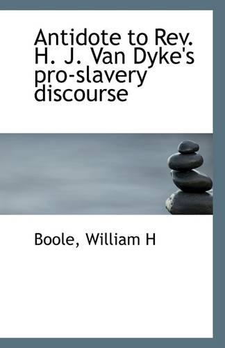 Antidote to REV. H. J. Van Dyke's Pro-Slavery Discourse