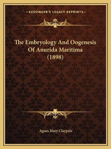 The Embryology And Oogenesis Of Anurida Maritima (1898)