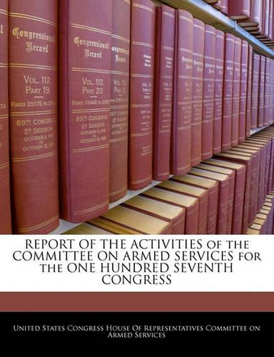 Report of the Activities of the Committee on Armed Services for the One Hundred Seventh Congress