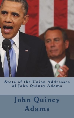 State of the Union Addresses of John Quincy Adams
