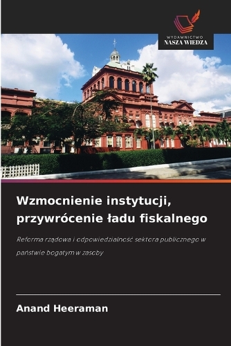 Wzmocnienie instytucji, przywrócenie ladu fiskalnego