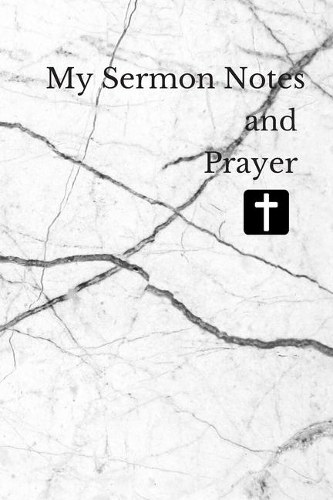 My Sermon Notes and Prayer
