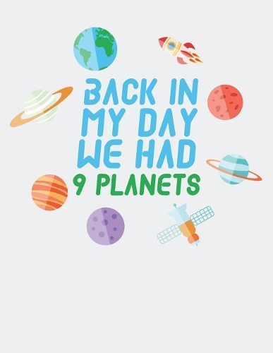 Back in My Day We Had Nine Planets