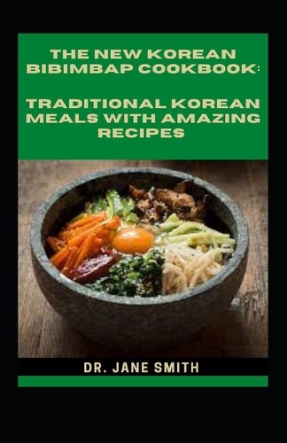 The New Korean Bibimbap Cookbook