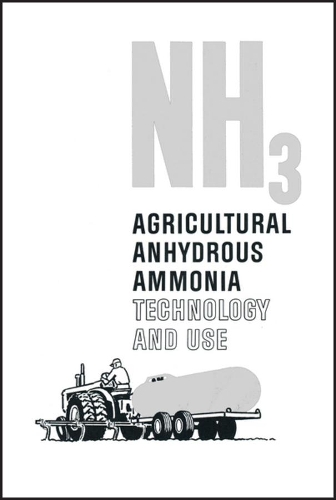 NH3 Agricultural Anhydrous Ammonia Technology and Use