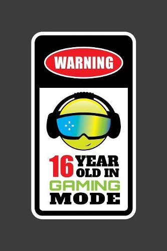 Warning 16 Year Old In Gaming Mode