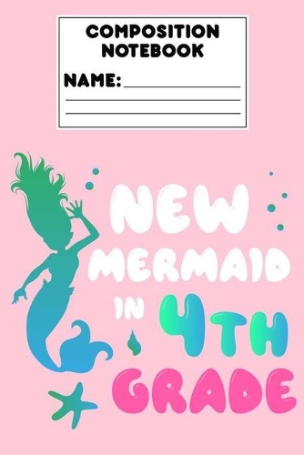 Composition Notebook New Mermaid In 4th Grade