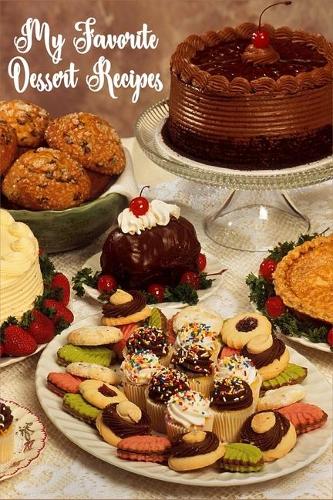 My Favorite Dessert Recipes Journal