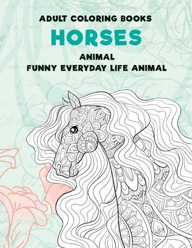 Adult Coloring Books Funny Everyday Life Animal - Animal - Horses