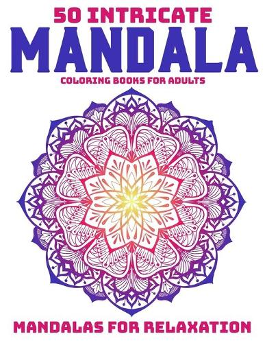 50 Intricate Mandala Coloring Books For Adults