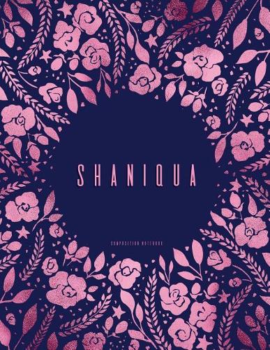 Shaniqua - Composition Notebook