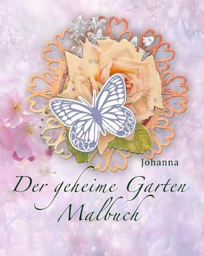 Der Geheime Garten Malbuch