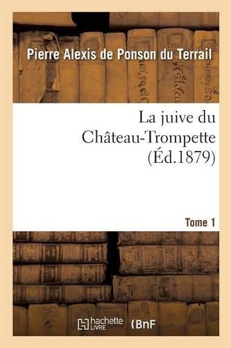La juive du Château-Trompette Tome 1